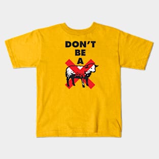 DON'T BE Kids T-Shirt